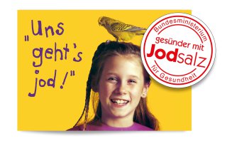 Großflächenplakat "Uns geht's jod"  18/1-Plakat zur bundesweiten Kampagne